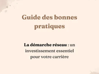 Guide des bonnes et mauvaises pratiques pour développer son réseau : un investissement essentiel pour votre carrière