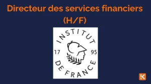 L’Institut de France recherche son directeur des services financiers (H/F)